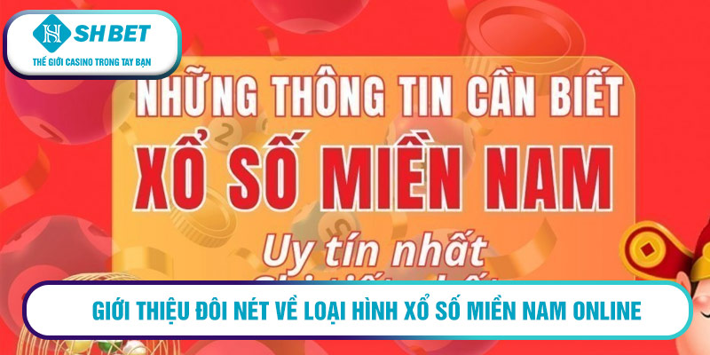 Giới thiệu đôi nét về loại hình Xổ số Miền Nam online